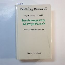 Schmidt, Karsten  Insolvenzgesetze : KO/VglO/GesO ; 17. Aufl. 