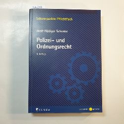Schenke, Wolf-Rdiger  Polizei- und Ordnungsrecht; 8., neu bearb. Aufl. 