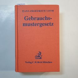 Loth, Hans-Friedrich  Gebrauchsmustergesetz 