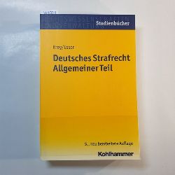 Krey, Volker ; Esser, Robert [Bearb.]  Deutsches Strafrecht, allgemeiner Teil : Studienbuch in systematischer-induktiver Darstellung 