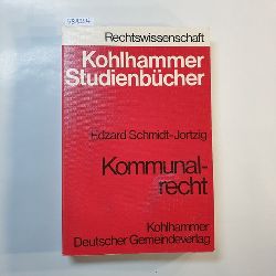 Schmidt-Jortzig, Edzard  Kommunalrecht (Kohlhammer-Studienbcher : Rechtswiss.) 