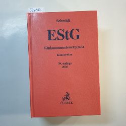Schmidt, Ludwig ; Weber-Grellet, Heinrich  (Verfasser)  Einkommensteuergesetz. 39., vllig neubearbeitete Auflage 