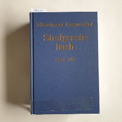 Heintschel-Heinegg, Bernd von (Herausgeber)  Mnchener Kommentar zum Strafgesetzbuch: Bd. 2.,  38 - 79b StGB 