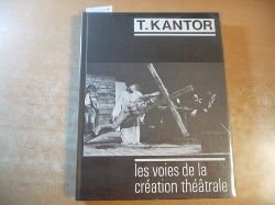 Kantor, Tadeusz ; Bablet, Denis [Hrsg.]  Les Voies de la creation theatrale no 11 (XI.) : t. kantor premier partie 