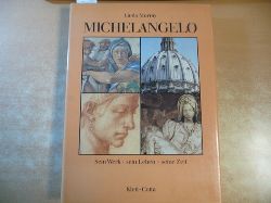 Murray, Linda ;  Michelangelo, Buonarroti [Ill.]  Michelangelo : sein Leben, sein Werk, seine Zeit 