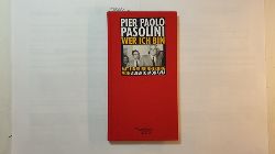 Pasolini, Pier Paolo  Wer ich bin, Mit einer Erinnerung 