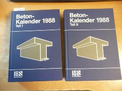 Franz, Prof. Gotthard  Beton-Kalender 1988, Taschenbuch fr Beton-, Stahlbeton- und Spannbetonbau sowie die verwandten Fcher, Teil I+II (2 BCHER) 