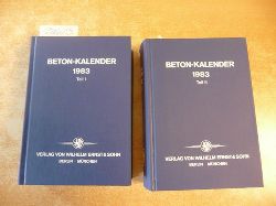 Prof. Franz, Gotthard (Schriftleitung)  Beton-Kalender 1983, Taschenbuch fr Beton-, Stahlbeton und Spannbeton sowie die verwandten Fcher, Teil I+II (2 BCHER) 