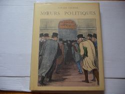 Honore Daumier - Jacqueline Armingeat (Katalog)  Moeurs Politiques. 