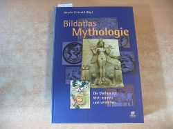 Cerinotti, Angela [Hrsg.]  Bildatlas Mythologie : die Mythen der Welt erkennen und verstehen 