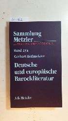Hoffmeister, Gerhart  Deutsche und europische Barockliteratur (Sammlung Metzler ; Bd. 234) 