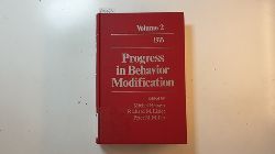 Michel Hersen, Richard M. Eisler, Peter M. Miller. (Herausgeber)  Progress in Behaviour Modification (Volume 2) 