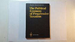 Dieter Bs ; Bernhard Felderer [Hrsg.]  The political economy of progressive taxation 