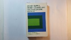 Boorman, John T.; Havrilesky, Thomas M.  Money Supply, Money Demand and Macroeconomic Models 