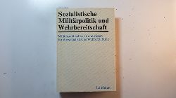 Bernhard Gonnermann ; Martin Jackisch [Hrsg.]  Sozialistische Militrpolitik und Wehrbereitschaft., Militrpolit. Grundwissen fr d. sozialist. Wehrerzeitung 