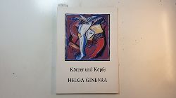 Helga Ginevra ; Thomas Kornbichler  Helga Ginevra. Krper und Kpfe. Kuhdamm-Galerie, Berlin 
