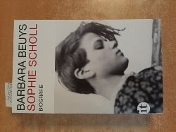 Beuys, Barbara,i1943- [Verfasser]  Sophie Scholl : Biografie 