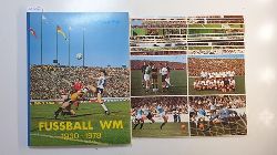 Pleil, Dietmar (Herausgeber)  Fussball WM 1930 - 1978 
