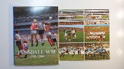 Pleil, Dietmar (Herausgeber)  Fussball WM 1930 - 1986 