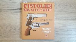 Ian V. Hogg ; John Weeks  Pistolen aus aller Welt : Enzyklopdie der Pistolen und Revolver seit 1870 
