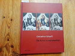 Blbaum, Dirk [Hrsg.]  Gestochen scharf! : die Kunst zu reproduzieren ; (anlsslich der Ausstellung 