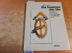 Menny Klaus  Die Funktion der Uhr - Ein Buch fr Sammler und Liebhaber mechanischer Uhren 