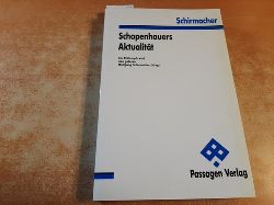 Schirmacher, Wolfgang [Hrsg.]  Schopenhauers Aktualitt : ein Philosoph wird neu gelesen 