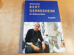 Kerst, Michael  Bert Gerresheim : ein Bildhauerleben 