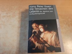 Duerr, Hans Peter  Der Mythos vom Zivilisationsproze / Duerr, Hans Peter ; Band 5 Die Tatsachen des Lebens 