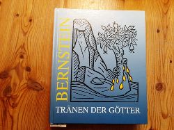 Ganzelewski, Michael [Hrsg.]  Bernstein - Trnen der Gtter : Katalog der Ausstellung des Deutschen Bergbau-Museums Bochum 