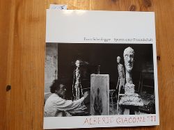 Scheidegger, Ernst  Spuren einer Freundschaft. Alberto Giacometti 