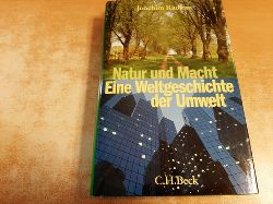 Radkau, Joachim  Natur und Macht : eine Weltgeschichte der Umwelt 