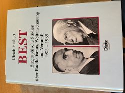 Herbert, Ulrich  Best : biographische Studien ber Radikalismus, Weltanschauung und Vernunft, 1903 - 1989 
