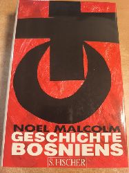 Malcolm, Noel  Geschichte Bosniens 