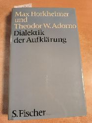 Max Horkheimer ; Theodor W. Adorno  Dialektik der Aufklrung. Philosophische Fragmente 