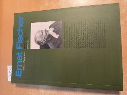 Bernhard Fetz (Hrsg.)  Ernst Fischer: Texte und Materialien 