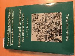 Herrmann, Dagmar [Hrsg.]  Deutsche und Deutschland aus russischer Sicht 11. - 17. Jahrhundert (West-stliche Spiegelungen. Reihe B) - Band 1 