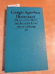 Agamben, Giorgio  Homo Sacer - Die souverne Macht und das nackte Leben 