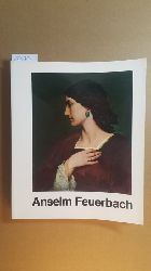 Feuerbach, Anselm  Anselm Feuerbach 1829 - 1880. Gemlde und Zeichnungen.  Ausstellung in der Staatlichen Kunsthalle Karlsruhe, 5. Juni - 15. August 1976. 