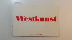 Kreidler, Richard (Verfasser)  Westkunst : Fhrer zur Ausstellung ; (zeitgenss. Kunst seit 1939 ; Kln, Rheinhallen, Messegelnde, 29. Mai - 16. August 1981 ; e. internat. Ausstellung begleitet von e. Filmser. d. Westdt. Rundfunks) 