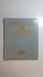 Bott, Gerhard (Herausgeber)  Zeichnungen der Goethezeit : aus e. neuerworbenen Sammlung ; Ausstellung im German. Nationalmuseum, Nrnberg vom 23.9.1983 - 8.1.1984 