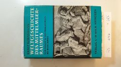 Kornemann, Ernst ; Bengtson, Hermann [Hrsg.]  Weltgeschichte des Mittelmeerraumes : von Philipp II. von Makedonien bis Muhammed 