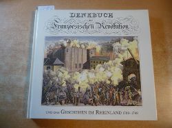 Andersohn, Udo [Mitverf.]  Denkbuch der Franzsischen Revolution und das Geschehen im Rheinland : 1789 - 1799 