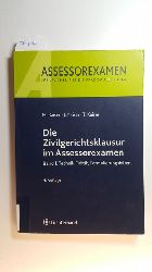 Kaiser, Horst ; Kaiser, Jan,i1976- ; Kaiser, Torsten  Die Zivilrechtsklausur im Assessorexamen. Band : 1, Technik, Taktik, Formulierungshilfen 