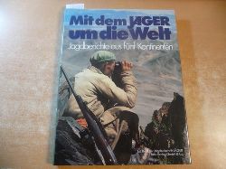 Droste zu Vischering, Erpo von [Bearb.]  Mit dem Jger um die Welt : Jagdberichte aus fnf Kontinenten ; ein Buch der Jagdzeitschrift Jger 