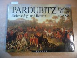 Thurn und Taxis, Franz Joseph von  Pardubitz : Parforcejagd und Rennen 