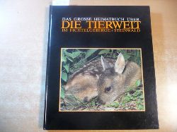 Meier, Rainer  Das groe Heimatbuch ber die Tierwelt im Fichtelgebirge + Steinwald 