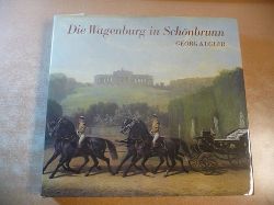 Kugler, Georg  Die Wagenburg in Schnbrunn : Hofwagenburg, reiche Sattel- u. Geschirrkammer d. Kaiser von sterreich 