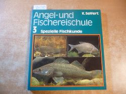 Seifert, Kurt  Angel- und Fischereischule : 3) Spezielle Fischkunde - Swasserfische 