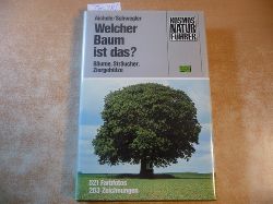 Aichele, Dietmar [Mitarb.]  Welcher Baum ist das? : Bume, Strucher, Ziergehlze 